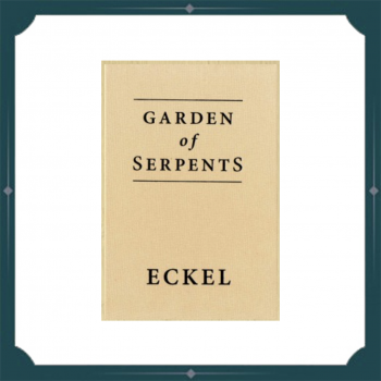 ECKEL - GARDEN OF SERPENTS